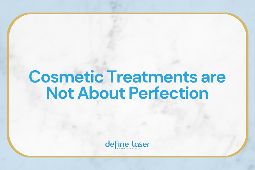 1911_cosmetic-treatments-are-not-about-perfection Cosmetic Treatments are Not About Perfection
