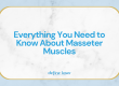 Masseter Muscles can be treated both medically and cosmetically.