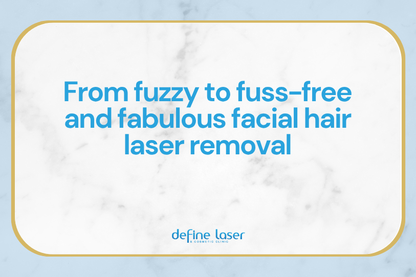 from-fuzzy-to-fuss-free-and-fabulous-facial-hair-laser-removal From-fuzzy-to-fuss-free-and-fabulous-facial-hair-laser-removal