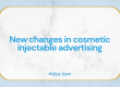 New-changes-in-cosmetic-injectable-advertising