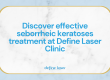 Discover-effective-seborrheic-keratoses-treatment-at-Define-Laser-Clinic